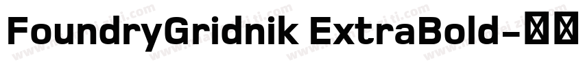 FoundryGridnik ExtraBold字体转换